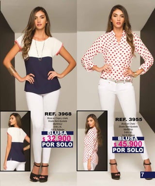 BLUSA
Blusa en Crepe y chalis
Silueta Semi Ajustada
S-M-L-XL
100 % Poliester
POR SOLO
REF. 3968
BLUSA
Blusa en Chalis
Silueta Semi Ajustada
S-M-L-XL
1oo % Viscosa
POR SOLO
REF. 3955
7
$ 45.900
$ 32.900
 