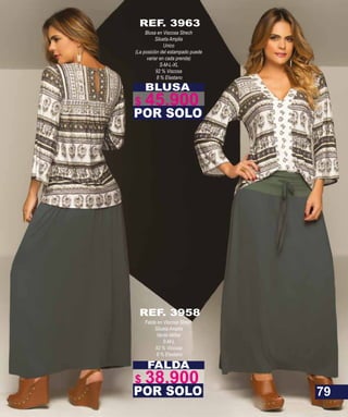 BLUSA
Blusa en Viscosa Strech
Silueta Amplia
Unico
(La posición del estampado puede
variar en cada prenda)
S-M-L-XL
92 % Viscosa
8 % Elastano
POR SOLO
REF. 3963
FALDA
Falda en Viscosa Strech
Silueta Amplia
Verde Militar
S-M-L
92 % Viscosa
8 % Elastano
POR SOLO
REF. 3958
79
$ 45.900
$ 38.900
 