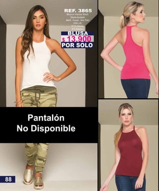 BLUSA
Blusa en Viscosa Strech
Silueta Ajustada
S-M-L-XL
91 % Viscosa
9 % Elastano
POR SOLO
REF. 3865
Pantalón
No Disponible
88
$ 13.900
 