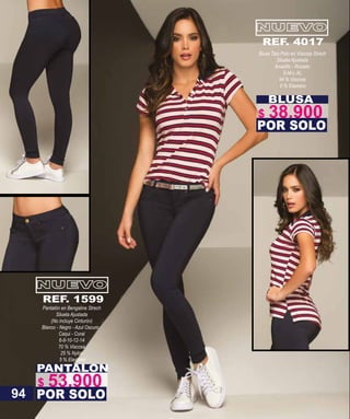 BLUSA
Blusa Tipo Polo en Viscosa Strech
Silueta Ajustada
Amarillo - Rosado
S-M-L-XL
94 % Viscosa
6 % Elastano
POR SOLO
REF. 4017
PANTALON
Pantalón en Bengaline Strech
Silueta Ajustada
(No incluye Cinturón)
Blanco - Negro - Azul Oscuro -
Caqui - Coral
6-8-10-12-14
70 % Viscosa
25 % Nylon
5 % Elastano
POR SOLO
REF. 1599
94
$ 38.900
$ 53.900
 
