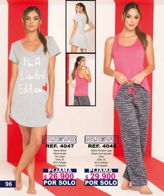 PIJAMA
Pijama Batola
Silueta Amplia
Gris Jaspe
S-M-L-XL
65 % Poliester
35 % Algodón
POR SOLO
REF. 4047
PIJAMA
Pijama Pantalón Largo
Silueta Semi Ajustada
Unico
S-M-L-XL
65 % Poliester
35 % Algodón
POR SOLO
REF. 4048
96
$ 26.900 $ 29.900
 