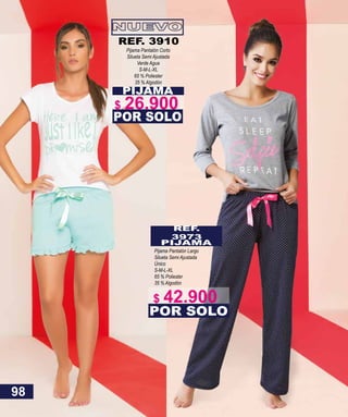 PIJAMA
Pijama Pantalón Corto
Silueta Semi Ajustada
Verde Agua
S-M-L-XL
65 % Poliester
35 % Algodón
POR SOLO
REF. 3910
REF.
3973
PIJAMA
Pijama Pantalón Largo
Silueta Semi Ajustada
Único
S-M-L-XL
65 % Poliester
35 % Algodón
POR SOLO
98
$ 26.900
$ 42.900
 