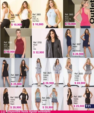 Ref. 3887
Vestido
S-M-L
Negro
Disponible Hasta Agotar Inventario
Ref. 3865
L-XL
Ref. 3865
Blusa
S-M-L-XL
Azul Claro
Ref. 3865
Blusa
S-M-L-XL
Fucsia
Ref. 3865
Blusa
S-M-L-XL
Vino Tinto
Ref. 3681
Vestido
L
Negro
Ref. 3687
Vestido
S
Azul Oscuro
Ref. 3821
Enterizo
S-M-L
Unico
Ref. 3835
Vestido
S-M-L
Unico
Ref. 3869
Vestido
S-M-L
Negro
Ref. 3705
Blazer
S
Gris
Ref. 3862
Vestido
L
Unico
111
$ 10,900 $ 10,900
$ 26,900
$ 28,900
$ 32,900$ 10,900
$ 25,900
$ 10,900
$ 24,900
$ 28,900 $ 35,900 $ 25,900
 