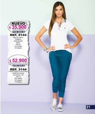 REF. 4144
Blusa Tipo Polo en
Polialgodón
Silueta Ajustada
Blanco
S-M-L-XL
70 % Poliester
30 % Algodón
NUEVO
BLUSAPOR SOLO
PANTALONPOR SOLO
REF. 3144
Pantalón Leggings en Burda Strech
Silueta Semi Ajustada
Azul Petroleo - Gris
S-M-L-XL
50 % Poliester
45 % Algodon
5 % Elastano
21
$ 35.900
$ 52.900
 