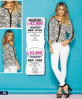 REF. 4155
Blusa en Tela Indu Corrugado en
Viscosa
Silueta Semi Ajustada
Unico
S-M-L
100 % Viscosa
NUEVO
BLUSAPOR SOLO
PANTALONPOR SOLO
REF. 1599
Pantalón en Bengaline Strech
Silueta Ajustada
Rosado - Blanco - Negro -
Coral
6-8-10-12-14
70 % Viscosa
25 % Nylon
5 % Elastano
40
$ 43.900
$ 53.900
 
