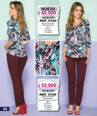 REF. 4162
Blusa en Viscosa Strech
Silueta Semi Ajustada
Unico
S-M-L-XL
92 % Viscosa
8 % Elastano
NUEVO
BLUSAPOR SOLO
PANTALONPOR SOLO
REF. 3105
Pantalón en Drill Strech
Silueta Ajustada
Azul Oscuro - Blanco - Vino Tinto -
Negro
6-8-10-12-14
59 % Algodón
37 % Poliester
4 % Elastano68
$ 40.900
$ 55.900
 