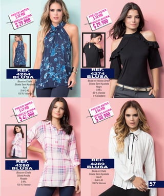 REF.
4286
BLUSA
Blusa en Chalis
Silueta Amplia
Rosado
S-M-L
100 % Viscosa
REF.
4289
BLUSA
Blusa en Chalis
Silueta Semi Ajustada
S-M-L-XL
100 % Viscosa
REF.
4264
BLUSA
Blusa en Chalis
Silueta Semi Ajustada
Azul
S-M-L-XL
100 % Viscosa
REF.
4274
BLUSA
Blusa en Viscosa Strech
Silueta Semi Ajustada
Negro
S-M-L
92 % Viscosa
8 % Elastano
57
$ 29.900
$ 32.900PRECIO ANTES
PRECIO AHORA
$ 29.900
$ 33.900PRECIO ANTES
PRECIO AHORA
$ 42.900
$ 47.900PRECIO ANTES
PRECIO AHORA
$ 50.900
$ 56.900PRECIO ANTES
PRECIO AHORA
 