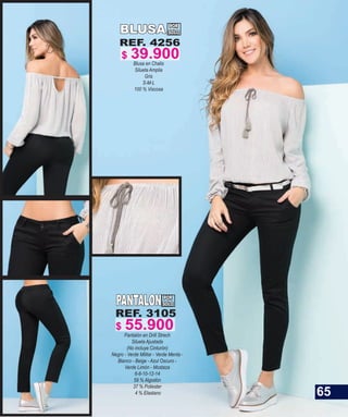 REF. 4256
Blusa en Chalis
Silueta Amplia
Gris
S-M-L
100 % Viscosa
BLUSA POR
SOLO
PANTALON
REF. 3105
Pantalón en Drill Strech
Silueta Ajustada
(No incluye Cinturón)
Negro - Verde Militar - Verde Menta -
Blanco - Beige - Azul Oscuro -
Verde Limón - Mostaza
6-8-10-12-14
59 % Algodón
37 % Poliester
4 % Elastano
POR
SOLO
65
$ 55.900
$ 39.900
 