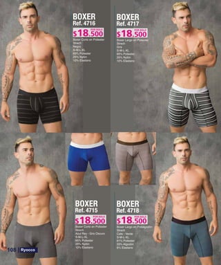 BOXER
Ref. 4716
Strech
S-M-L-XL
POR SOLO
BOXER
Ref. 4717
Strech
S-M-L-XL
POR SOLO
BOXER
Ref. 4715
Strech
S-M-L-XL
POR SOLO
BOXER
Ref. 4718
Strech
S-M-L-XL
POR SOLO
108
 