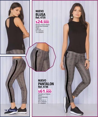 BLUSA
Ref. 4735
S-M-L-XL
POR SOLO
NUEVO
PANTALON
Ref. 4736
Strech
POR SOLO
NUEVO
14
 