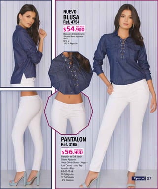 BLUSA
Ref. 4754
S-M-L
POR SOLO
NUEVO
PANTALON
Ref. 3105
Pantalón en Drill Strech
Silueta Ajustada
Verde Oliva - Blanco - Negro -
Azul Oscuro - Azul Rey -
Amarillo - Rojo
6-8-10-12-14
59 % Algodón
37 % Poliester
4 % Elastano
POR SOLO
27
 