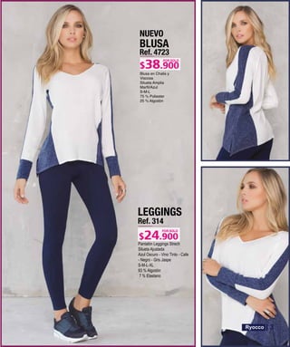 BLUSA
Ref. 4723
S-M-L
POR SOLO
NUEVO
LEGGINGS
Ref. 314
Pantalón Leggings Strech
Silueta Ajustada
Azul Oscuro - Vino Tinto - Cafe
- Negro - Gris Jaspe
S-M-L-XL
93 % Algodón
7 % Elastano
POR SOLO
3
 