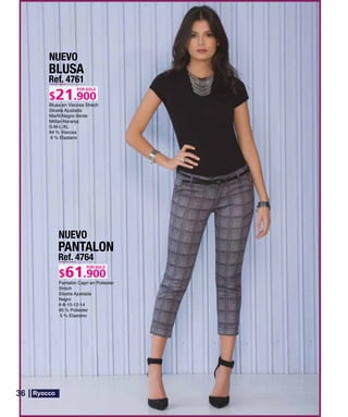 BLUSA
Ref. 4761
S-M-L-XL
POR SOLO
NUEVO
PANTALON
Ref. 4764
Strech
POR SOLO
NUEVO
36
 