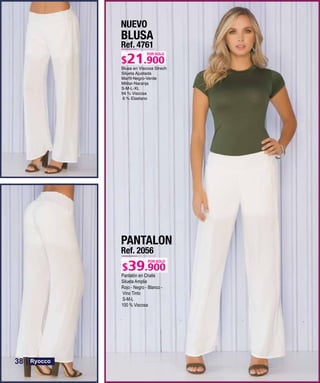 BLUSA
Ref. 4761
S-M-L-XL
POR SOLO
NUEVO
PANTALON
Ref. 2056
Pantalón en Chalis
Silueta Amplia
Rojo - Negro - Blanco -
Vino Tinto
S-M-L
100 % Viscosa
POR SOLO
38
 