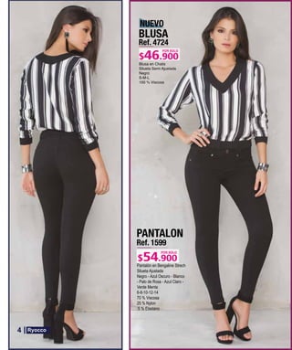BLUSA
Ref. 4724
S-M-L
POR SOLO
NUEVO
PANTALON
Ref. 1599
Pantalón en Bengaline Strech
Silueta Ajustada
Negro - Azul Oscuro - Blanco
- Palo de Rosa - Azul Claro -
Verde Menta
6-8-10-12-14
70 % Viscosa
25 % Nylon
5 % Elastano
POR SOLO
4
 