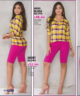 BLUSA
Ref. 4770
S-M-L-XL
POR SOLO
NUEVO
SHORT
Ref. 3410
Short en Drill Strech
Silueta Ajustada
Fucsia
6-8-10-12
59 % Algodón
37 % Poliester
4 % Elastano
POR SOLO
50
 