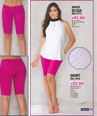 BLUSA
Ref. 4771
S-M-L
POR SOLO
NUEVO
SHORT
Ref. 3410
Short en Drill Strech
Silueta Ajustada
Fucsia
6-8-10-12
59 % Algodón
37 % Poliester
4 % Elastano
POR SOLO
51
 