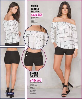 BLUSA
Ref. 4726
S-M-L
POR SOLO
NUEVO
SHORT
Ref. 4662
Short en Bengaline Strech
Tiro Alto
Silueta Ajustada
Negro
6-8-10-12
60 % Rayon
35 % Nylon
5 % Elastano
POR SOLO
6
 