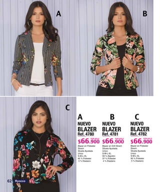 BLAZER
Ref. 4780
Strech
S-M-L-XL
POR SOLO
NUEVO
BLAZER
Ref. 4781
S-M-L-XL
POR SOLO
NUEVO
BLAZER
Ref. 4782
Strech
S-M-L-XL
POR SOLO
NUEVO
62
 