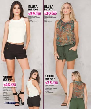 BLUSA
Ref. 4664
S-M-L
POR SOLO
SHORT
Ref. 4662
Short en Bengaline Strech
Tiro Alto
Silueta Ajustada
Negro
6-8-10-12
60 % Rayon
35 % Nylon
5 % Elastano
POR SOLO
BLUSA
Ref. 4655
S-M-L
POR SOLO
SHORT
Ref. 4667
S-M-L
POR SOLO
78
 