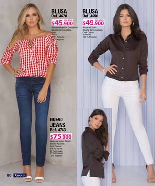 JEANS
Ref. 4743
POR SOLO
NUEVO
BLUSA
Ref. 4690
S-M-L-XL
POR SOLO
BLUSA
Ref. 4678
S-M-L
POR SOLO
80
 
