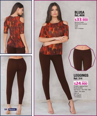 BLUSA
Ref. 4656
S-M-L
POR SOLO
LEGGINGS
Ref. 314
Pantalón Leggings Strech
Silueta Ajustada
Azul Oscuro - Vino Tinto - Cafe
- Negro - Gris Jaspe
S-M-L-XL
93 % Algodón
7 % Elastano
POR SOLO
84
 