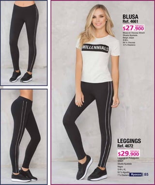 BLUSA
Ref. 4661
S-M-L
POR SOLO
LEGGINGS
Ref. 4672
Leggings en Polialgodón
Strech
Silueta Ajustada
Negro
S-M-L-XL
93 % Algodón
7 % Elastano
POR SOLO
85
 