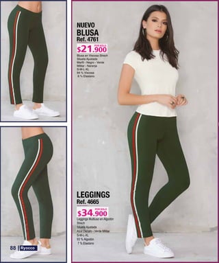 BLUSA
Ref. 4761
S-M-L-XL
POR SOLO
NUEVO
LEGGINGS
Ref. 4665
Leggings Multiuso en Algodón
Strech
Silueta Ajustada
Azul Oscuro - Verde Militar
S-M-L-XL
93 % Algodón
7 % Elastano
POR SOLO
88
 