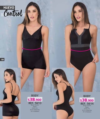 NUEVO
BODY
REF. 5613
Body Control
Negro
S-M-L-XL
82 % Poliamida
18 % Elastano
BODY
REF. 5614
Body Control
Negro
S-M-L-XL
82 % Poliamida
18 % Elastano
100
$38.900 $38.900
 