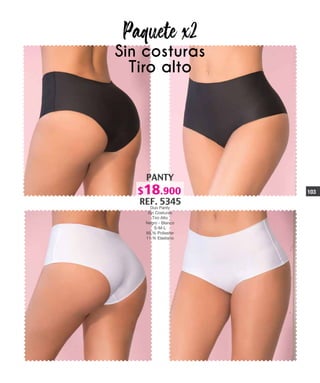 Sin costuras
Tiro alto
PANTY
REF. 5345
Duo Panty
Sin Costuras
Tiro Alto
Negro - Blanco
S-M-L
89 % Poliester
11 % Elastano
103$18.900
 