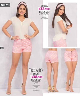 NUEVO
SHORT
REF. 5584
Short en Poliester
Strech
Tiro Alto
Silueta Ajustada
Rosado
S-M-L
95 % Poliester
5 % Elastano
BLUSA
REF. 5583
Blusa en Crepe
Silueta Semi Ajustada
Marfil
S-M-L-XL
100 % Poliester
TIROALTO
30
$38.900
$32.900
 