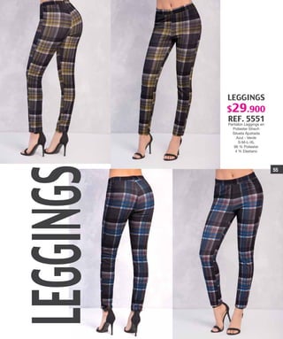 LEGGINGS
REF. 5551
LEGGINGS
Pantalon Leggings en
Poliester Strech
Silueta Ajustada
Azul - Verde
S-M-L-XL
96 % Poliester
4 % Elastano
55
$29.900
 