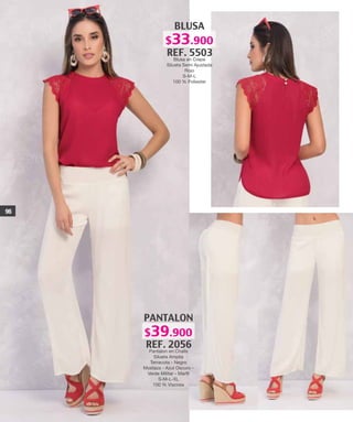 PANTALON
REF. 2056
Pantalon en Chalis
Silueta Amplia
Terracota - Negro
Mostaza - Azul Oscuro -
Verde Militar - Marfil
S-M-L-XL
100 % Viscosa
BLUSA
REF. 5503
Blusa en Crepe
Silueta Semi Ajustada
Rojo
S-M-L
100 % Poliester
96
$33.900
$39.900
 