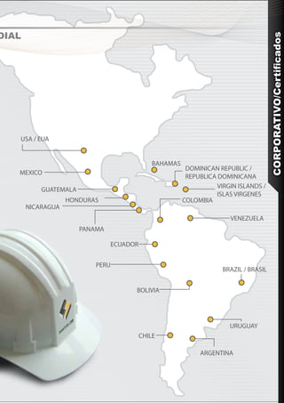 DIAL




                                                                                       CORPORATIVO/Certificados
   USA / EUA


                                              BAHAMAS
                                                         DOMINICAN REPUBLIC /
   MEXICO
                                                         REPUBLICA DOMINICANA
                                                                   VIRGIN ISLANDS /
           GUATEMALA
                                                                   ISLAS VIRGENES
                   HONDURAS                             COLOMBIA
       NICARAGUA
                                                                       VENEZUELA
                       PANAMA

                                ECUADOR


                           PERU
                                                                     BRAZIL / BRASIL


                                      BOLIVIA




                                                                       URUGUAY
                                          CHILE

                                                             ARGENTINA
 