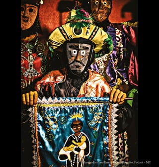 Luminária do Arco da Iluminação, Poconé - MT 2015
Mascarados com flâmula de São Benedito, Poconé - MT
 