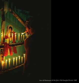 Arco da Iluminação de São João e São Gonçalo, Poconé - MT
 