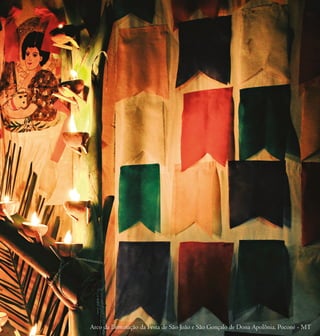 Arco da Iluminação da Festa de São João e São Gonçalo de Dona Apolônia, Poconé - MT
 