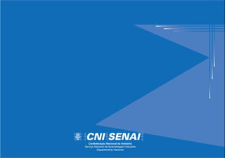 Confederação Nacional da Indústria
Serviço Nacional de Aprendizagem Industrial
          Departamento Nacional
 