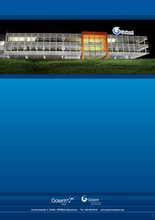 Arranomendia, 2 20240 ORDIZIA (Gipuzkoa) - Tel:  943 88 00 62 - www.goierrieskola.org

 