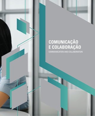 COMUNICAÇÃO
E COLABORAÇÃO
COMMUNICATION AND COLLABORATION
 