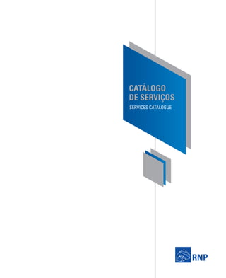 SERVICES CATALOGUE
CATÁLOGO
DE SERVIÇOS
 