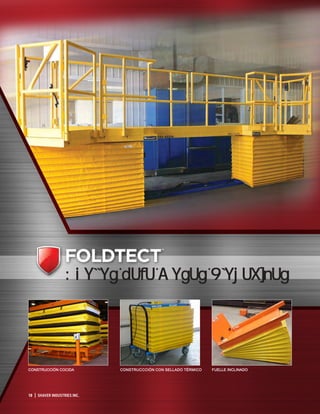 CONSTRUCCIÓN COCIDA CONSTRUCCCIÓN CON SELLADO TÉRMICO FUELLE INCLINADO
10 | SHAVER INDUSTRIES INC.
)XHOOHVSDUD0HVDV(OHYDGL]DV
 