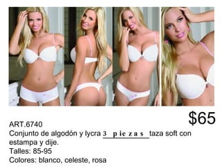ART.6740 Conjunto de algodón y lycra  3 piezas  taza soft con estampa y dije. Talles: 85-95 Colores: blanco, celeste, rosa  $65 