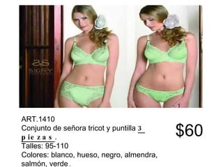 ART.1410 Conjunto de señora tricot y puntilla  3 piezas . Talles: 95-110 Colores: blanco, hueso, negro, almendra, salmón, verde  . $60 