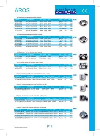 01
SL50020BR
SL50010BR
SL50030BR
SL50040BR
SL50060AE-G5,3
SL50070AE-G5,3
SL50020CR
SL50010CR
SL50030CR
SL50040CR
SL50060AE-GU10
SL50070AE-GU10
SL50020PT
SL50010PT
SL50020DR
SL50010DR
SL50020CO
SL50010CO
83mm
78mm
77mm
83mm
90mm
90mm
90mm
83mm
78mm
77mm
83mm
90mm
90mm
90mm
83mm
78mm
83mm
83mm
78mm
78mm
83mm
78mm
72mm
65mm
65mm
72mm
80mm
75mm
84mm
72mm
65mm
65mm
72mm
80mm
75mm
84mm
72mm
65mm
72mm
65mm
72mm
65mm
72mm
65mm
22mm
24mm
22mm
23mm
120mm
40mm
140mm
22mm
24mm
22mm
23mm
120mm
40mm
140mm
22mm
24mm
22mm
24mm
22mm
24mm
22mm
24mm
Preto
Preto
Branco
Branco
Branco
Branco
Aço Esc.
Aço Esc.
Aço Esc.
Ouro Velho
Ouro Velho
Aço Esc.
Aço Esc.
Aço Esc.
Aço Esc.
Aço Esc.
Aço Esc.
Aço Esc.
Cinza
Cinza
Cobre
Cobre
IP 20
IP 20
SL50040BR 83mm 72mm 23mm Branco
IP20
IP20
IP40
IP40
IP40
IP20
COR
COR
COR
Furo
Furo
Furo
Furo
Furo
Furo
Furo
Altura
Altura
Altura
Altura
Altura
Altura
Altura
Aro
Aro
Aro
Aro
Aro
Aro
Aro
Aro
MODELO
MODELO
DESCRIÇÃO
DESCRIÇÃO
PREÇO
PREÇO
MODELO
MODELO
MODELO
MODELO
MODELO
DESCRIÇÃO
DESCRIÇÃO
DESCRIÇÃO
DESCRIÇÃO
DESCRIÇÃO
Cor
Cor
Cor
Cor
PREÇO
PREÇO
PREÇO
PREÇO
Aro Quadrado Fixo em Alumínio sem Suporte
Aro Quadrado Móvel em Alumínio sem Suporte
Aro Quadrado Móvel
Aro Redondo Fixo em Alumínio sem Suporte
Aro Redondo Móvel em Alumínio sem Suporte
Aro Móvel em Alumínio
Aro Fixo em Alumínio
Aro Fixo Quadrado
Proj. Alum. c/ vidro c/sup.G5,3
Proj. Alum. s/ vidro c/suporte G5,3
Proj. Alum. s/ vidro c/suporte GU10
Proj. Alum. c/ vidro c/sup.GU10
Projector Quadrado em Alumínio com Vidro Fosco com Suporte
Projector em Alumínio quadrado sem Vidro, com Suporte
Projector Estanque em Alumínio com Vidro, com Suporte
Aro Fixo Quadrado
Aro Quadrado Móvel
Aro Móvel em Alumínio
Aro Fixo em Alumínio
Aro Móvel em Alumínio
Aro Fixo em Alumínio
Aro Móvel em Alumínio
Aro Fixo em Alumínio
Aro Móvel em Alumínio
Aro Fixo em Alumínio
Aro Móvel em Alumínio
Aro Fixo em Alumínio
2.10
1.50100
100
50
100
100
50
100
100
50
100
100
50
100
100
100
100
50
50
50
100
100
100
100
50
50
50
1.80
3.20
9.60
26.00
8.60
2.55
1.90
2.00
2.73
9.60
26.00
8.60
2.55
2.55
1.90
2.10
1.50
2.55
1.90
Preços sujeitos a alteração sem aviso prévio
AROS
SL50090CR-G5,3
SL50090BR-G5,3
SL50090CR-GU10
SL50090BR-GU10
SL50060A-LED-54
SL50060A-LED-82
SL50020SG
SL50010SG
100mm
100mm
100mm
80mm
80mm
80mm
80mm
95mm
95mm
95mm
95mm
Aço Esc.
Branco
Aço Esc.
Branco
IP 20
IP 20
IP20
IP20
IP40
IP40
IP65
COR
COR
QT/CX
QT/CX
QT/CX
QT/CX
QT/CX
QT/CX
QT/CX
QT/CX
Furo
Furo
Furo
Furo
Furo
Furo
Altura
Altura
Altura
Altura
Altura
Altura
Aro
Aro
Aro
Aro
Aro
Aro
Aro
MODELO
MODELO
DESCRIÇÃO
DESCRIÇÃO
PREÇO
PREÇO
MODELO
MODELO
MODELO
MODELO
DESCRIÇÃO
DESCRIÇÃO
DESCRIÇÃO
DESCRIÇÃO
Cor
Cor
Cor
Cor
Cor
PREÇO
PREÇO
PREÇO
PREÇO
Projector 4x1 LED 6400K
Projector 4x1 LED 2700K
Proj. Est. Alum. c/ vidro c/suporte G5,3
Proj. Est.Alum. c/ vidro c/suporte G5,3
Proj. Est.Alum. c/ vidro c/suporte GU10
Proj. Est.Alum. c/ vidro c/suporte GU10
Projector Quadrado em Alumínio com Vidro fosco em LED
9.60
8.70
9.60
8.70
1.90
 
