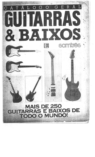 Catálogo Geral Guitarras e Baixos - Som Três -1987 - parte 1