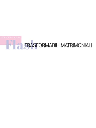 Trasformabili maTrimoNiali
 