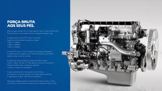 Quem já pegou estrada com o Hi-Way sabe: ele não tem medo de frete difícil.
É força bruta para subir qualquer morro e transportar qualquer carga.
O segredo está no motor FPT Cursor 13, que vem
disponível em três opções de potência e torque:
•	440cv e 2.250Nm.
•	480cv e 2.400Nm.
•	560cv e 2.500Nm.
O motor FPT Cursor 13 Euro V proporciona excelente desempenho.
O torque máximo é atingido a partir de baixas rotações, o que facilita
subidas e reduz a troca de marchas.
O sistema de redução catalítica do sistema SCR dos motores
Cursor 13 fazem com que o Hi-Way atenda às normas do Proconve-P7.
Tamanha eficiência reduz a emissão de poluentes
e otimiza o consumo de combustível.
A ampla autonomia do Hi-Way também vem de fábrica.
As versões 6x2 e 6x4 são equipadas com tanque duplo de alumínio.
A capacidade é de 600 + 300 litros de combustível.
Todas essas vantagens podem ser resumidas de maneira simples: o motor
do Hi-Way é o sonho de todo mundo que faz da estrada um estilo de vida.
FORÇA BRUTA
AOS SEUS PÉS.
 