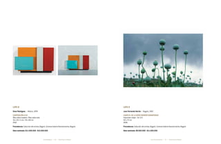 20 21* Darte Social La Subasta * Darte Social La SubastaJuan Fernando Herrán *Omar Rodríguez *
Lote 8
Omar Rodríguez * México, 1978
Composición # 63
Óleo sobre madera / Óleo sobre tela
16 x 24 x 5 cm / 45 x 60 cm
2012
Procedencia: Colección del artista, Bogotá. Cortesía Galería Nueveochenta, Bogotá
Valor estimado: $11.000.000 - $13.000.000
Lote 9
Juan Fernando Herrán * Bogotá, 1963
Campo N. De la serie Papaver somniferum
Impresión inkjet - Ed. 5/5
50 x 73 cm
2006
Procedencia: Colección del artista, Bogotá. Cortesía Galería Nueveochenta, Bogotá
Valor estimado: $9.000.000 - $11.000.000
 