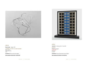 32 33* Darte Social La Subasta * Darte Social La SubastaRosario López * Jesús Soto *
Lote 20
Rosario López * Bogotá, 1970
Lo informe y el límite. de la serie poliedros
Acero - Ed. 2/3
100 x 100 x 35 cm
2010
Procedencia: Colección del artista, Bogotá
Valor estimado: $10.500.000 - $12.500.000
Lote 21
Jesús Soto * Venezuela, 1923 - París, 2005
sin título
Múltiple en plexiglass
12 sobre 300
60 x 45 cm
Ca. 1970
Procedencia: Cortesía Galería Alonso Garcés, Bogotá
Valor estimado: $14.000.000 - $16.000.000
 